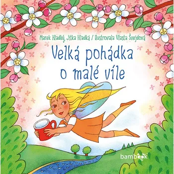 Pohádka Velká pohádka o malé víle - Marek Hladký
