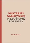 Portraits carnivores: Masožravé…