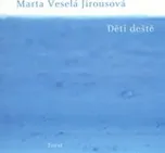 Děti deště - Marta Veselá Jirousová