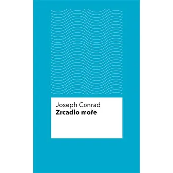 Poezie Zrcadlo moře - Joseph Conrad