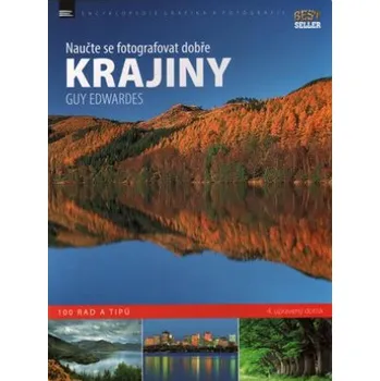 Umění Naučte se fotografovat dobře krajiny - Guy Edwardes