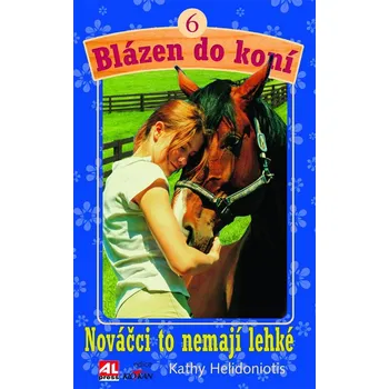 Blázen do koní 6: Nováčci to nemají lehké - Kathy Helidoniotis