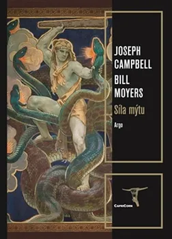 Síla mýtu - Joseph Campbell, Bill Moyers