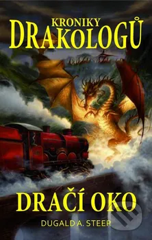 Dračí oko Kroniky drakologů - Dugald A. Steer