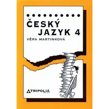 Český jazyk Český jazyk 4 Tripolia - Martinková Věra