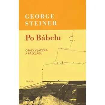 Cestování Po Bábelu - George Steiner