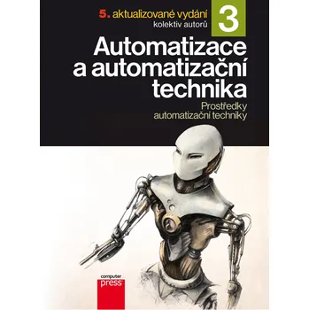 Recenze Automatizace a automatizační technika 3 - Jan Beneš, Josef Langer, Marie Martinovská