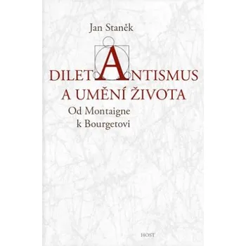 Cestování Diletantismus a umění života - Jan Staněk