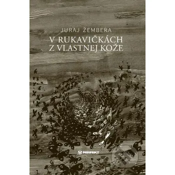 Poezie V rukavičkách z vlastnej kože - Juraj Žembera (SK)
