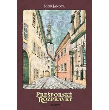 Pohádka Prešporské rozprávky - Igor Janota