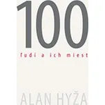 100 ľudí a ich miest - Alan Hyža
