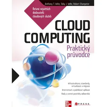 Cloud Computing - Toby J. Velte, Anthony T. Velte, Robert Elsenpeter Cloud Computing - Toby J. Velte, Anthony T. Velte, Robert Elsenpeter
