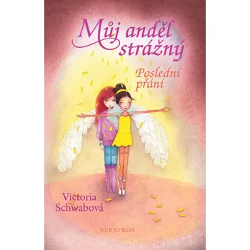 Můj anděl strážný: Poslední přání - Victoria Schwab