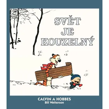 Komiks pro dospělé Calvin a Hobbes 11: Svět je kouzelný - Bill Watterson