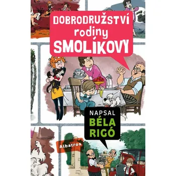 Dobrodružství rodiny Smolíkovy - Béla Rigó, József Romhányi, József Nepp