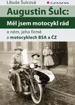 Augustin Šulc: Měl jsem motocykl rád -…