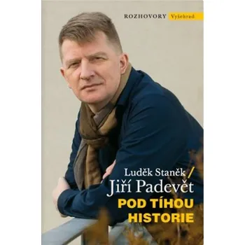 Pod tíhou historie - Luděk Staněk, Jiří…