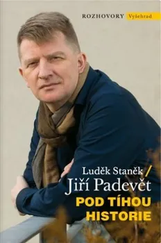 Pod tíhou historie - Luděk Staněk, Jiří Padevět