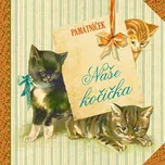 Naše kočička: památníček - Klára Trnková