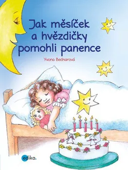 Pohádka Jak měsíček a hvězdičky pomohli panence - Yvona Bednarová