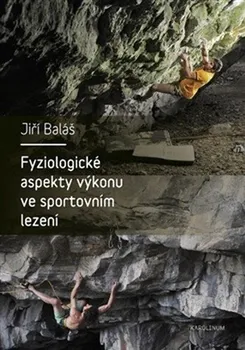 Fyziologické aspekty výkonu ve sportovním lezení - Jiří Baláš