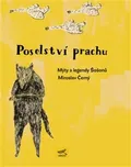 Poselství prachu - Miroslav Černý