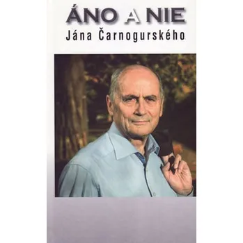 Áno a nie Jána Čarnogurského - Ján Čarnogurský