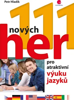 Cizojazyčná kniha 111 nových her pro atraktivní výuku jazyků - Petr Hladík