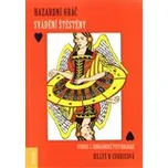 Hazardní hráč - Svádění Štěstěny. Studie z jungiánské psychologie - Billye B. Currieová