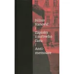 Zápisky z mŕtveho času Antimemoáre -…