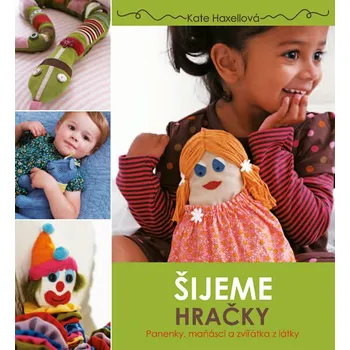 Šijeme hračky - Kate Haxellová