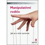 Manipulativní rodiče: Jak se s nimi…