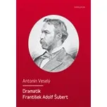 Dramatik František Adolf Šubert -…
