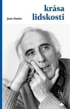 Literární biografie Krása lidskosti - Jean Vanier (2016, brožovaná)