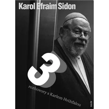 Tři rozhovory s Karlem Hvížďalou -…