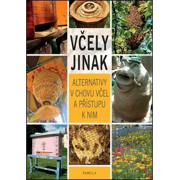 Chovatelství Včely jinak: Alternativy v chovu včel a přístupu k nim
