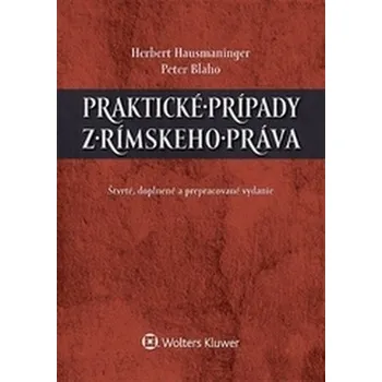 Praktické prípady z rímskeho práva - Peter Blaho, Herbert Hausmaninger