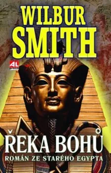 Řeka bohů I.: Román ze starého Egypta - Wilbur Smith