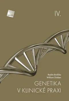 Genetika v klinické praxi IV. - Radim Brdička, William Didden