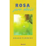 Rosa pro duši - Bruno Ferrero
