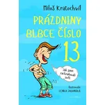 Prázdniny blbce číslo 13 - Miloš…