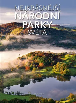 Literární cestopis Nejkrásnější národní parky světa - Elena Bianchi
