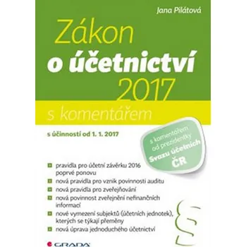 Zákon o účetnictví 2017 s komentářem - Jana Pilátová