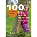 100 her pro děti do tří let - Katharina…