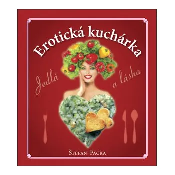 Erotická kuchárka - Štefan Packa