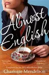 Almost English - Charlotte Mendelson