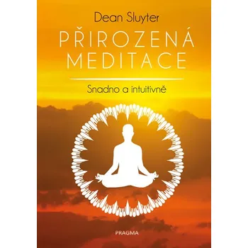 Duchovní literatura Přirozená meditace - Dean Sluyter