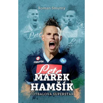 Marek Hamšík fotbalová superstar - Roman Smutný