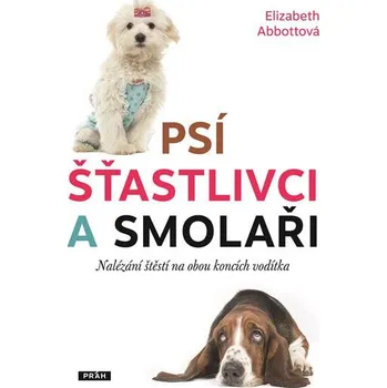 Psí šťastlivci a smolaři - Elizabeth…