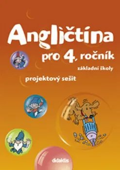 Anglický jazyk Angličtina: projektový sešit (4. roč. ZŠ) - S. Janíčková a další
